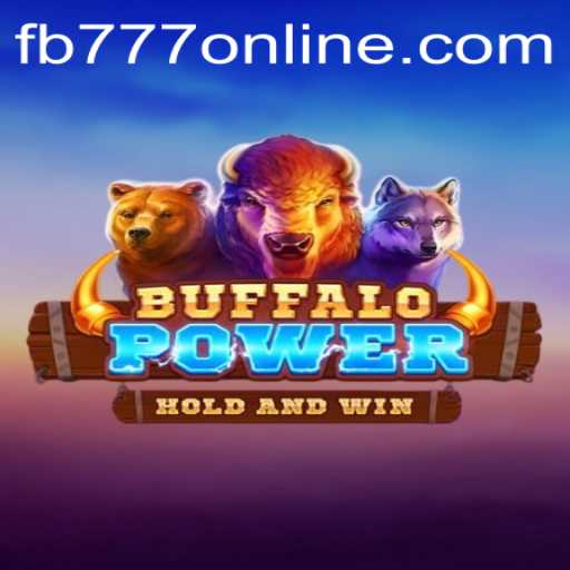 Exploring the Thrills of BuffaloPower with FB777