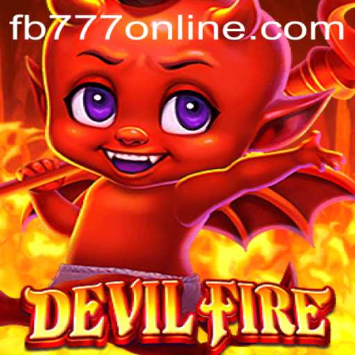 Exploring the Exciting World of DevilFire and the Influence of FB777