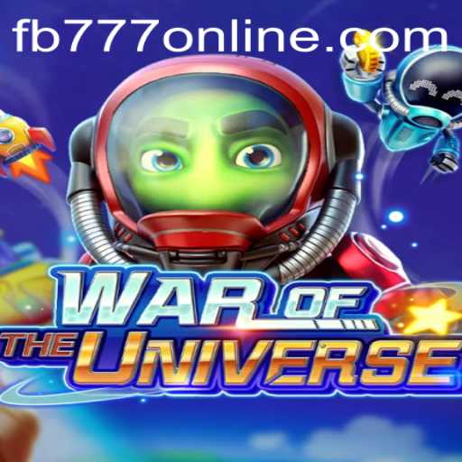 WAROFTHEUNIVERSE: The Ultimate Gaming Experience with FB777
